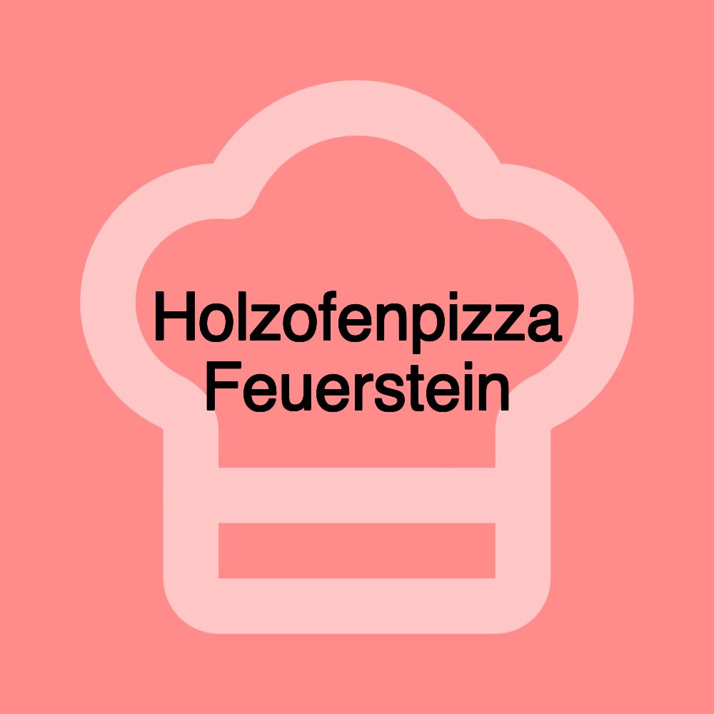 Holzofenpizza Feuerstein