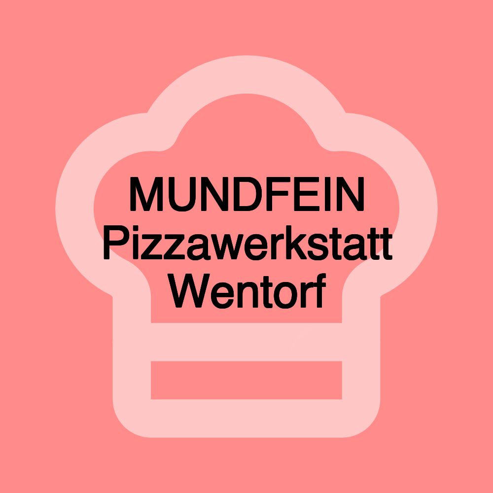MUNDFEIN Pizzawerkstatt Wentorf MUNDFEIN Pizzawerkstatt Wentorf