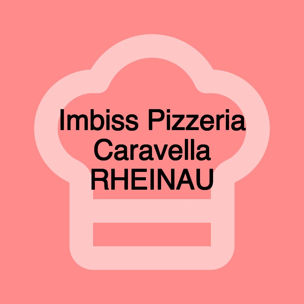 Imbiss Pizzeria Caravella RHEINAU Imbiss Pizzeria Caravella RHEINAU