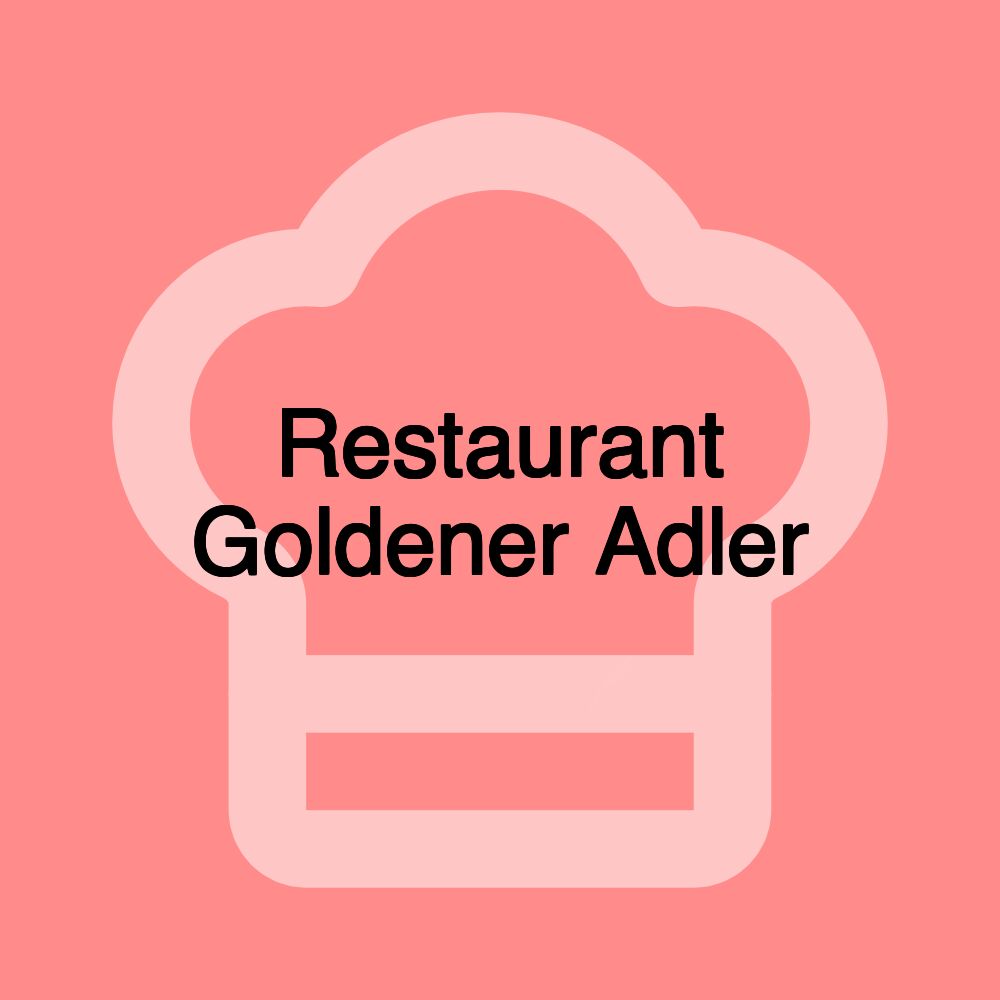 Restaurant Goldener Adler Restaurant Goldener Adler