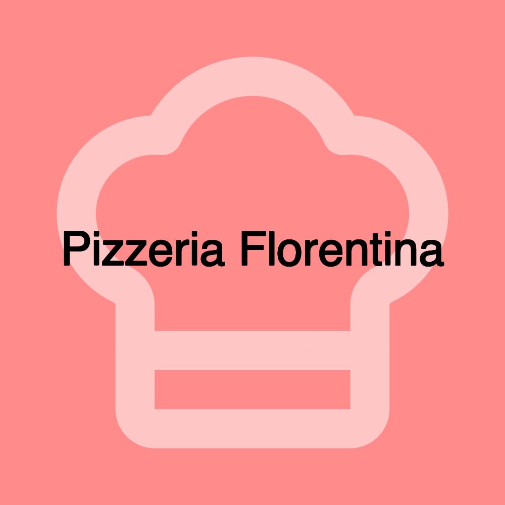 Pizzeria Florentina Pizzeria Florentina