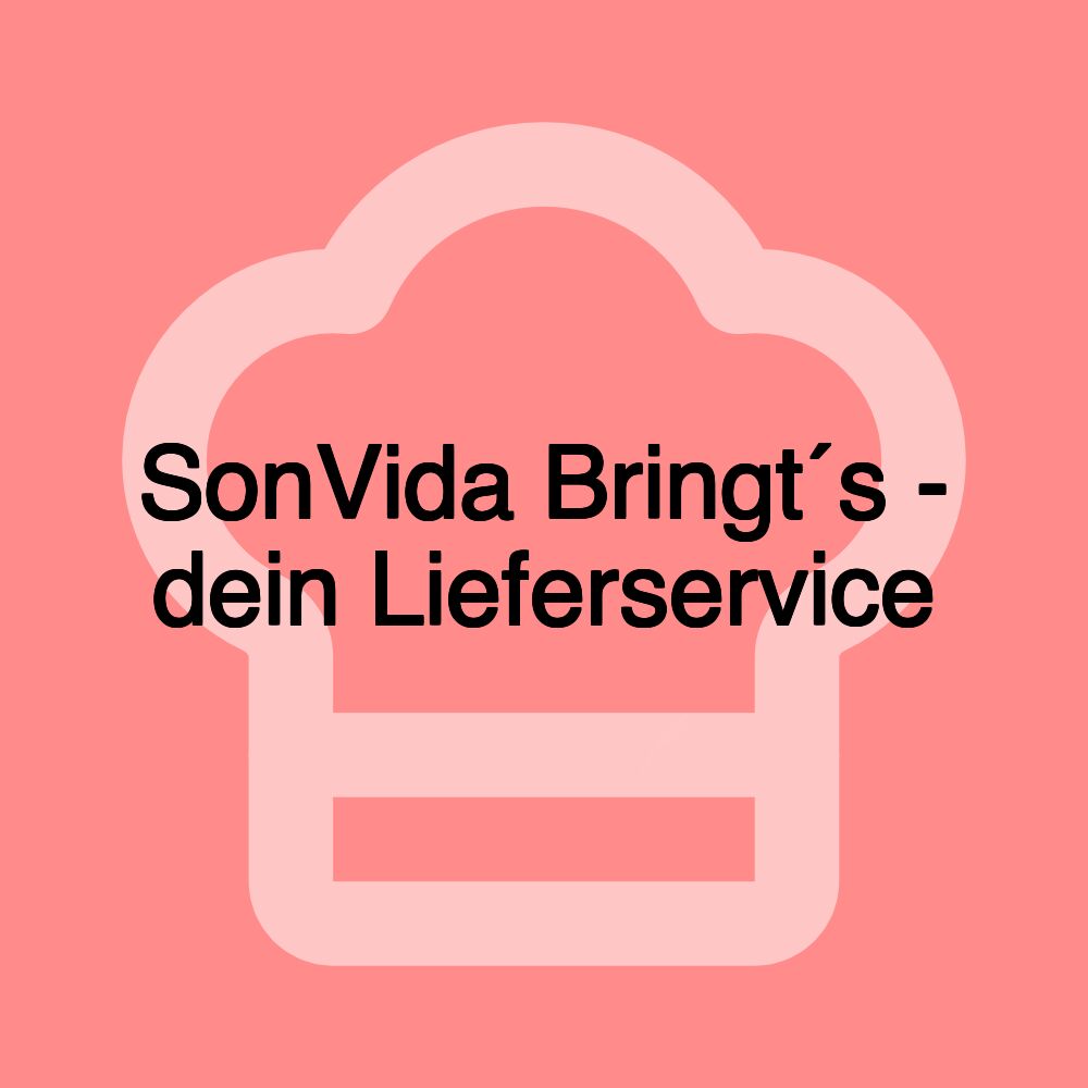 SonVida Bringt´s - dein Lieferservice SonVida Bringt´s - dein Lieferservice