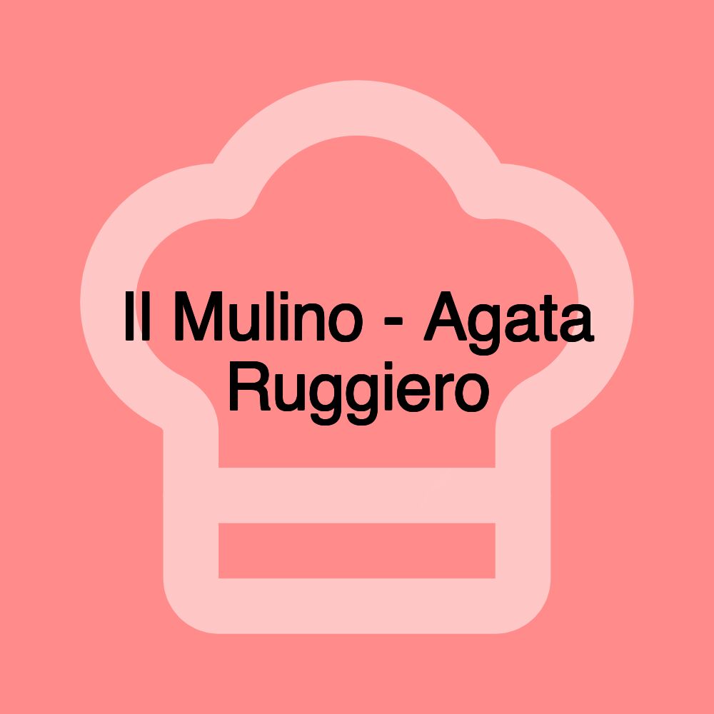 Il Mulino - Agata Ruggiero