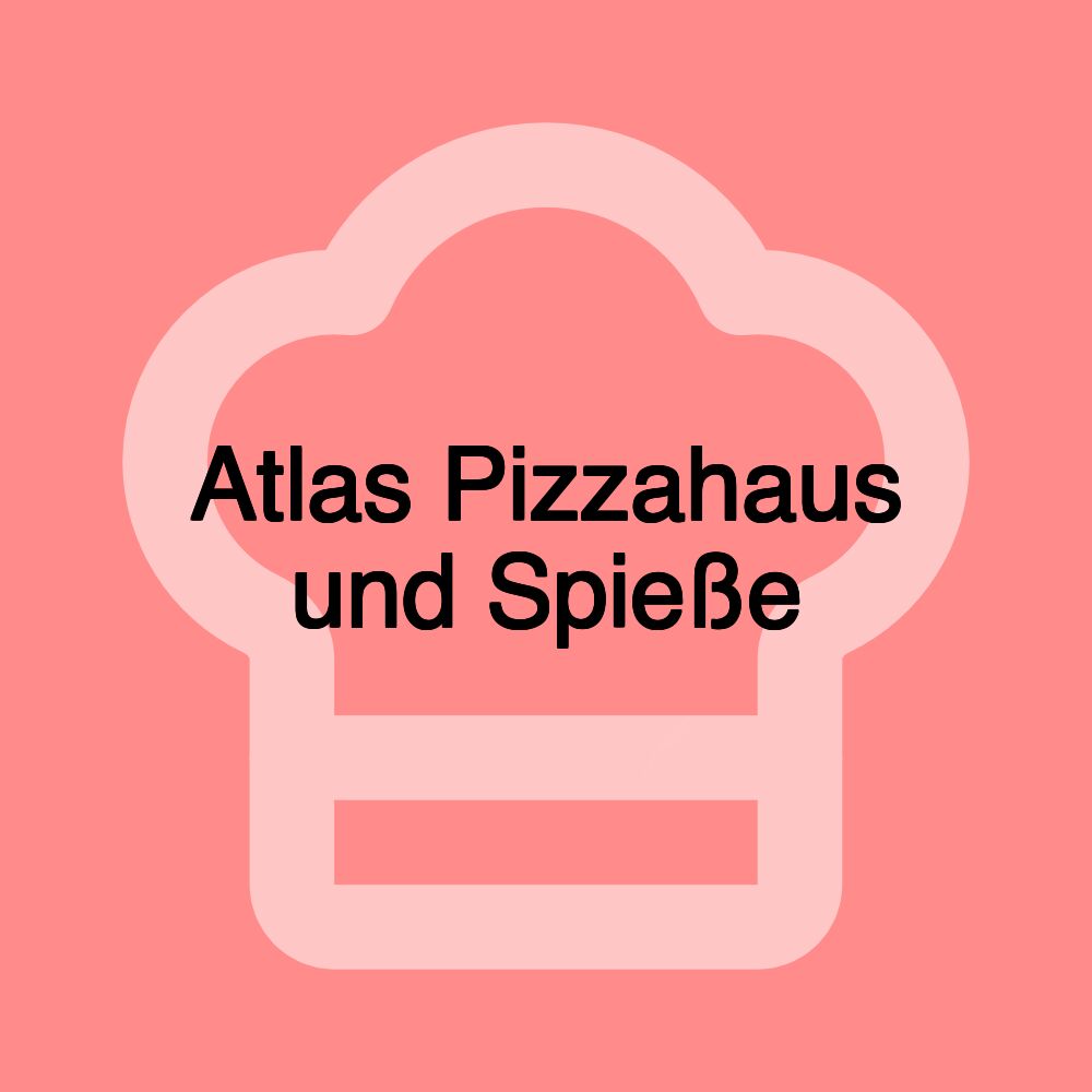 Atlas Pizzahaus und Spieße