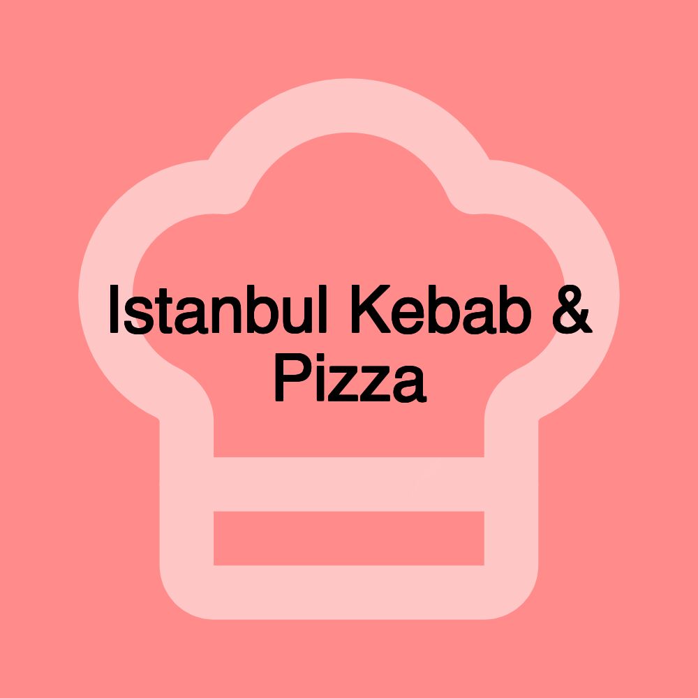 Istanbul Kebab & Pizza