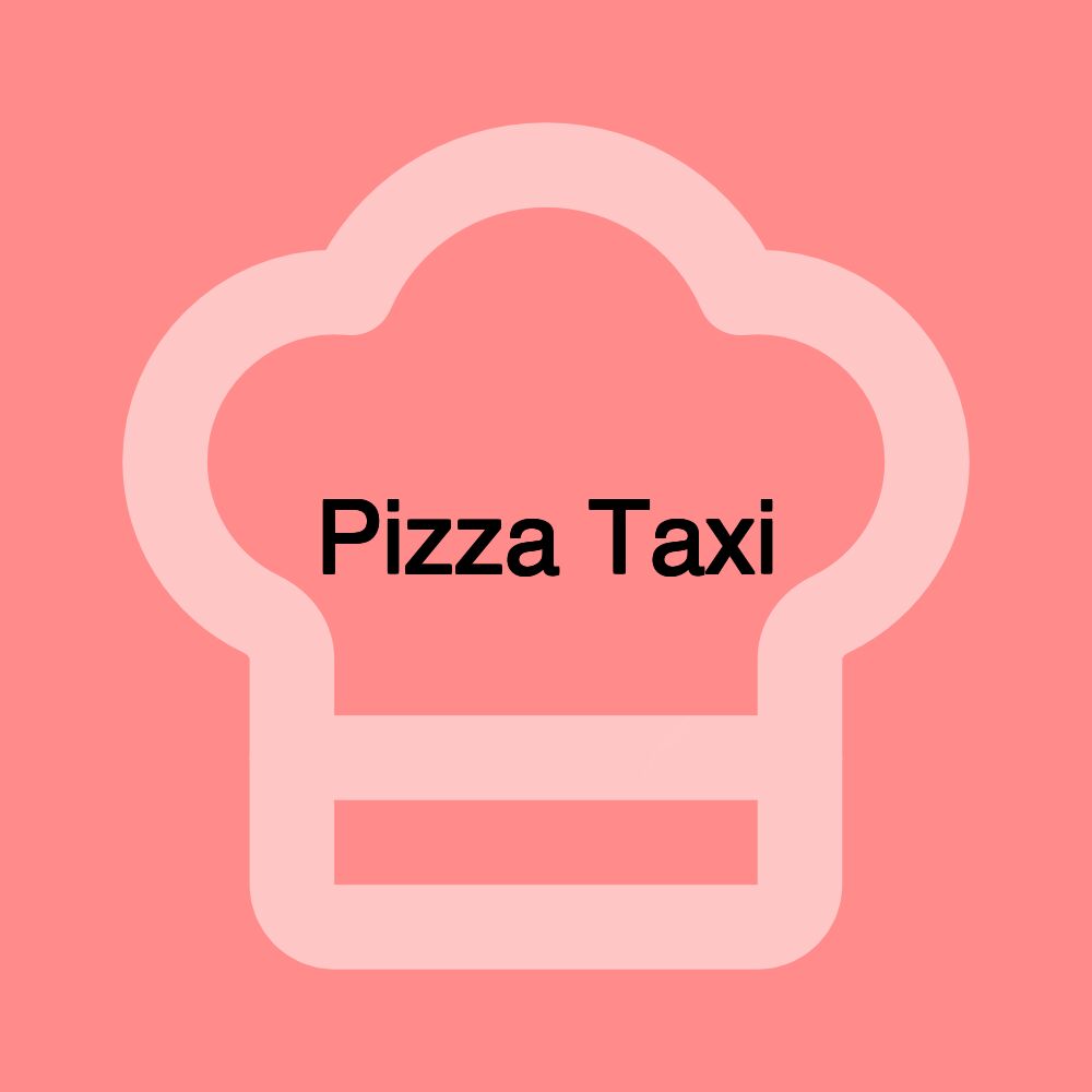 Pizza Taxi Pizza Taxi