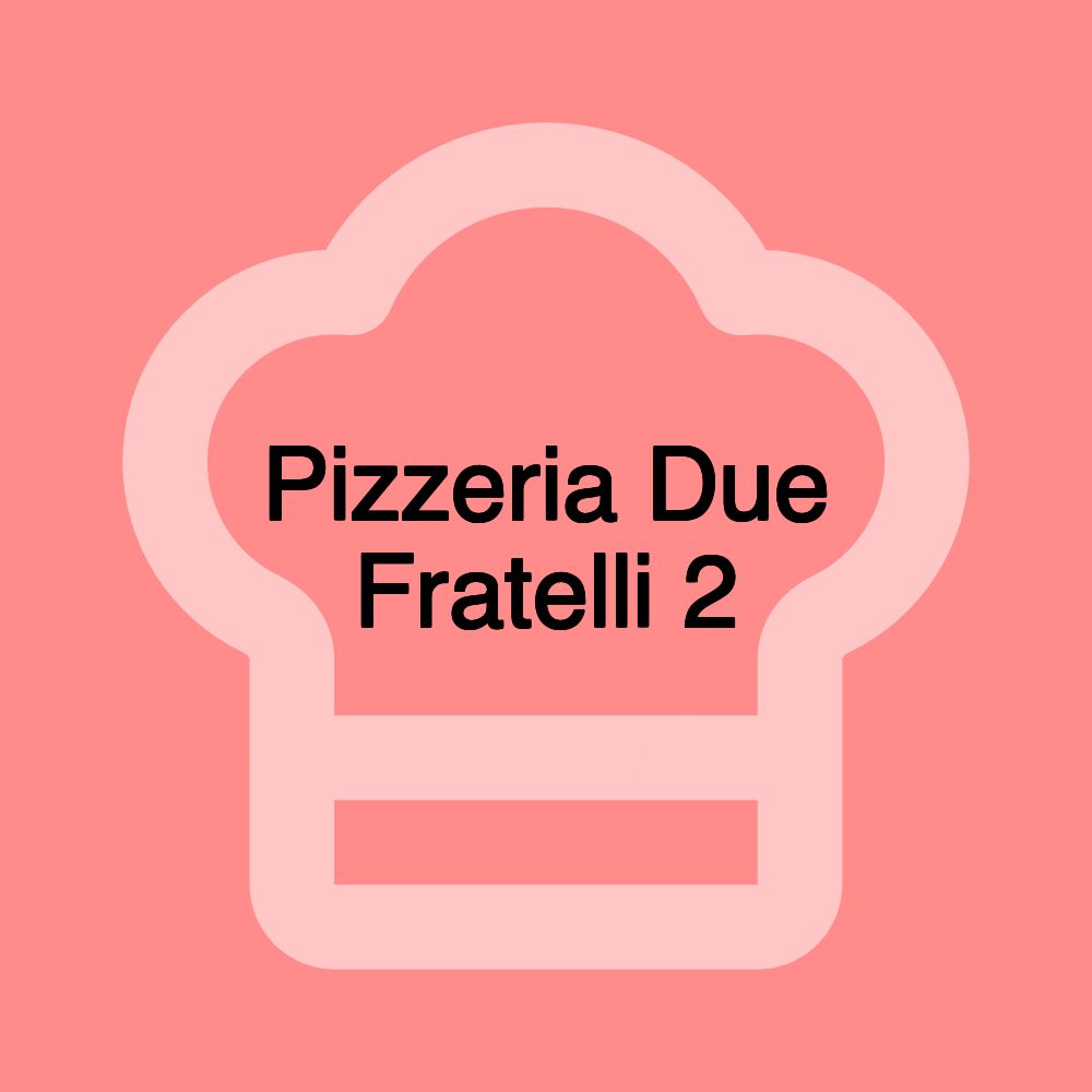 Pizzeria Due Fratelli 2
