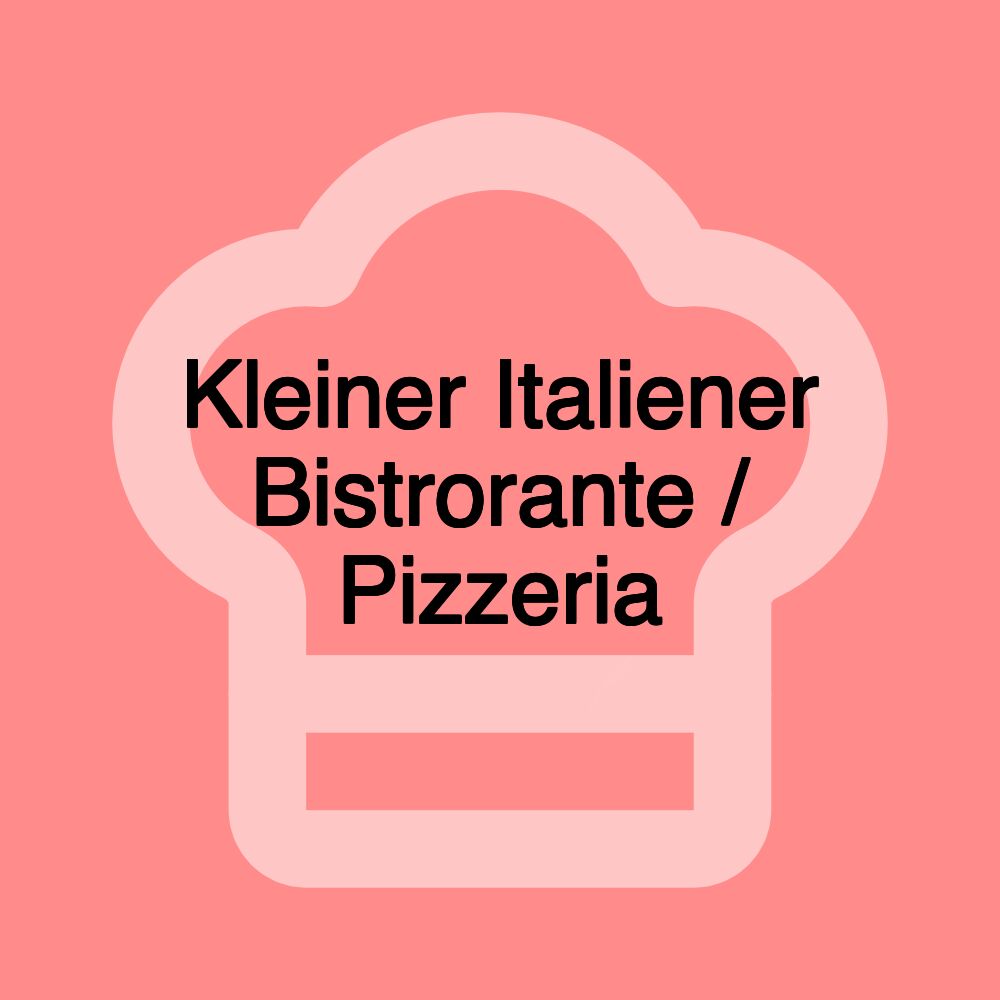 Kleiner Italiener Bistrorante / Pizzeria Kleiner Italiener Bistrorante / Pizzeria