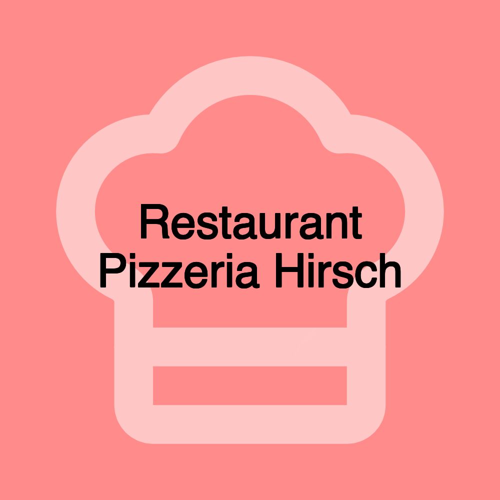 Restaurant Pizzeria Hirsch