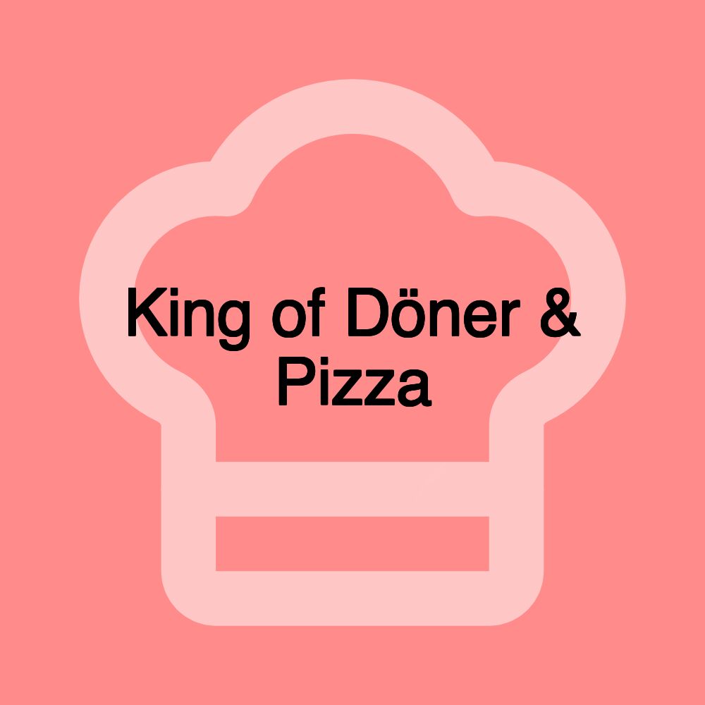 King of Döner & Pizza King of Döner & Pizza