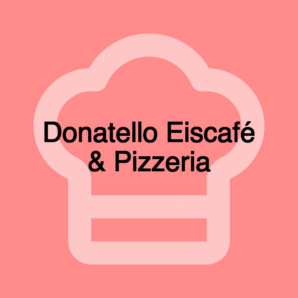 Donatello Eiscafé & Pizzeria