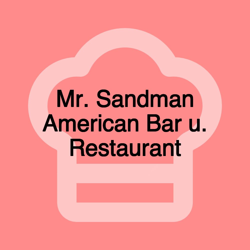 Mr. Sandman American Bar u. Restaurant