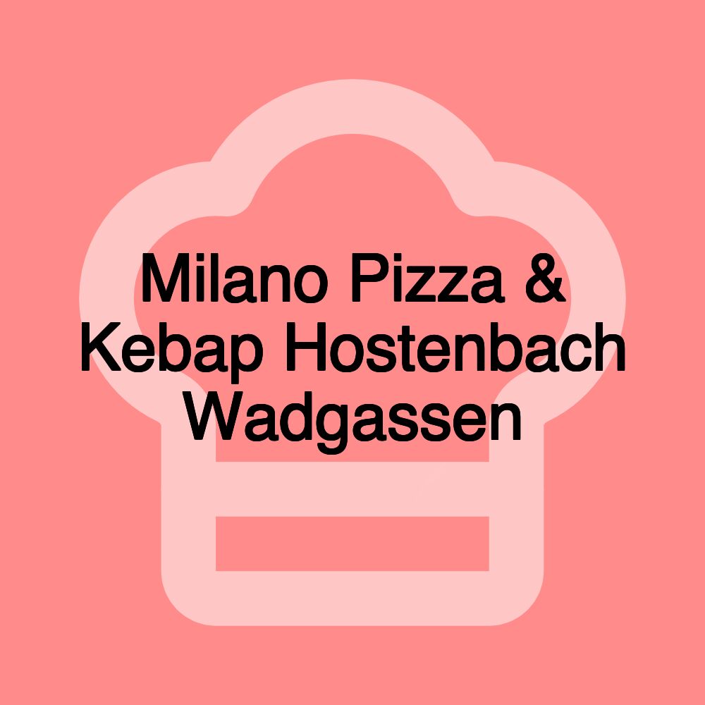 Milano Pizza & Kebap Hostenbach Wadgassen Milano Pizza & Kebap Hostenbach Wadgassen