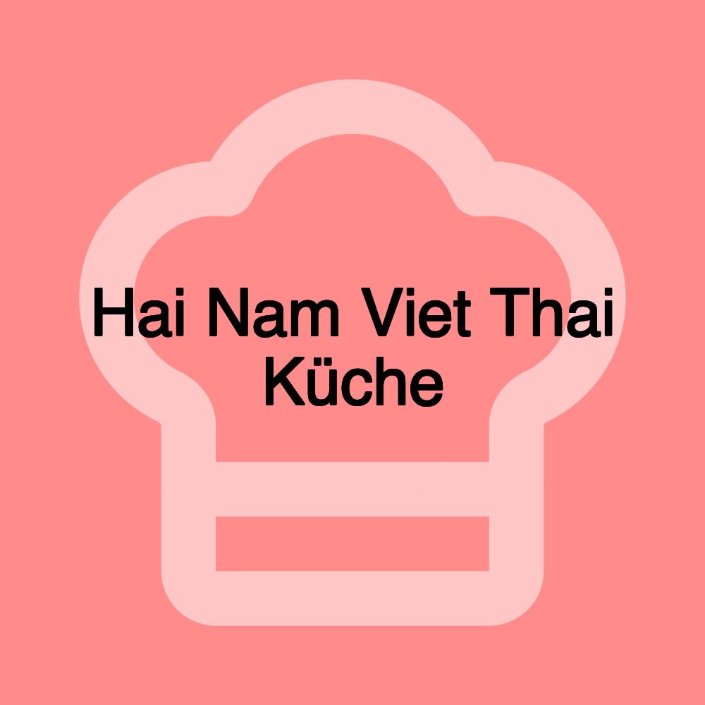 Hai Nam Viet Thai Küche