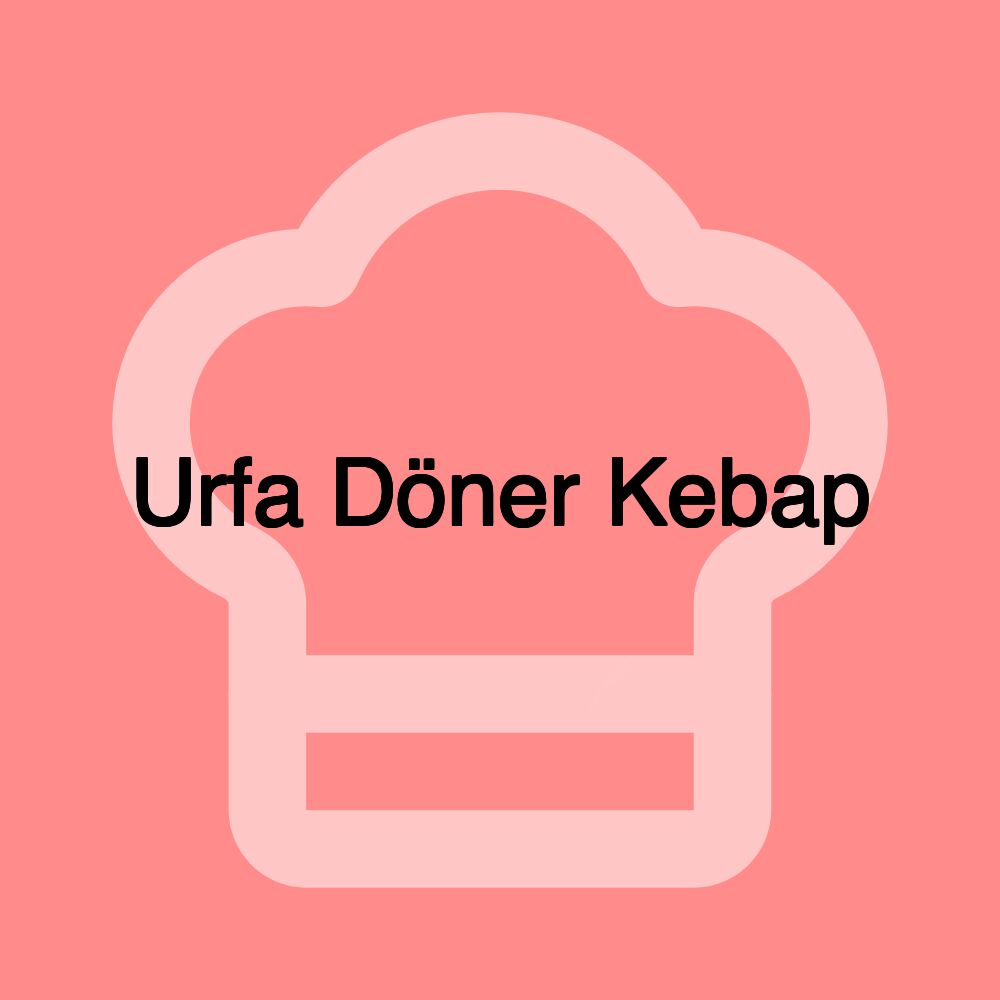 Urfa Döner Kebap