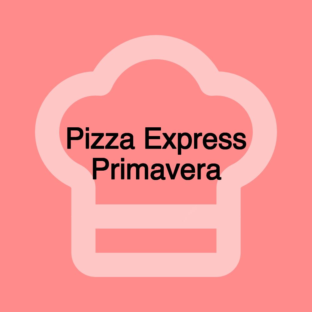 Pizza Express Primavera