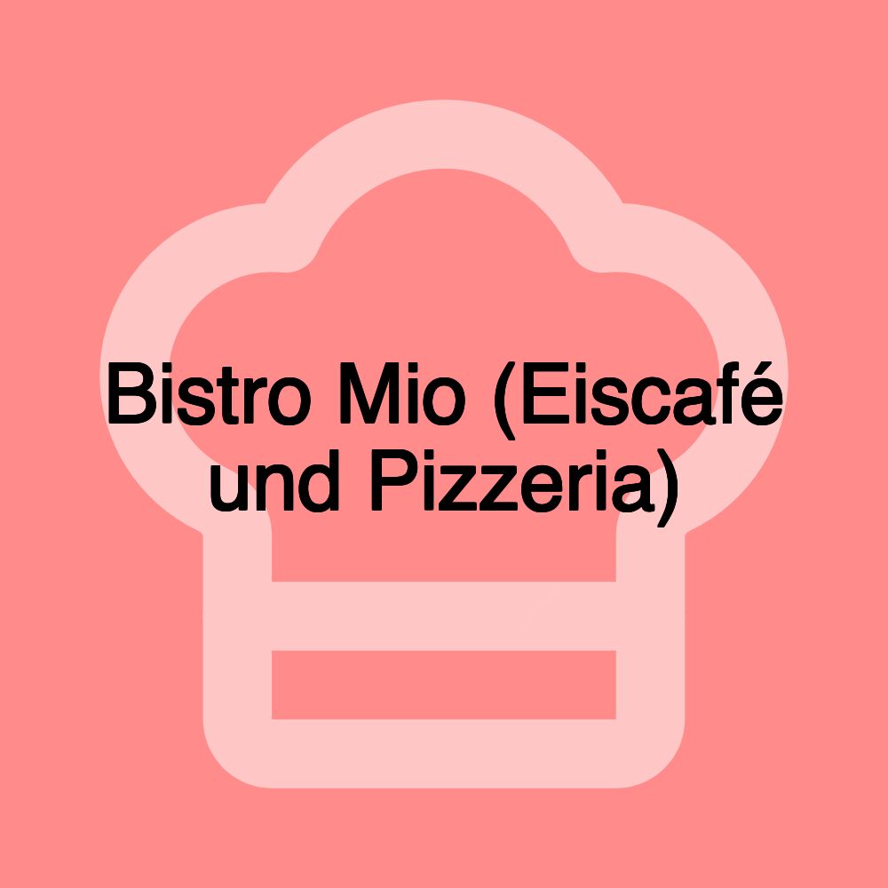 Bistro Mio (Eiscafé und Pizzeria)