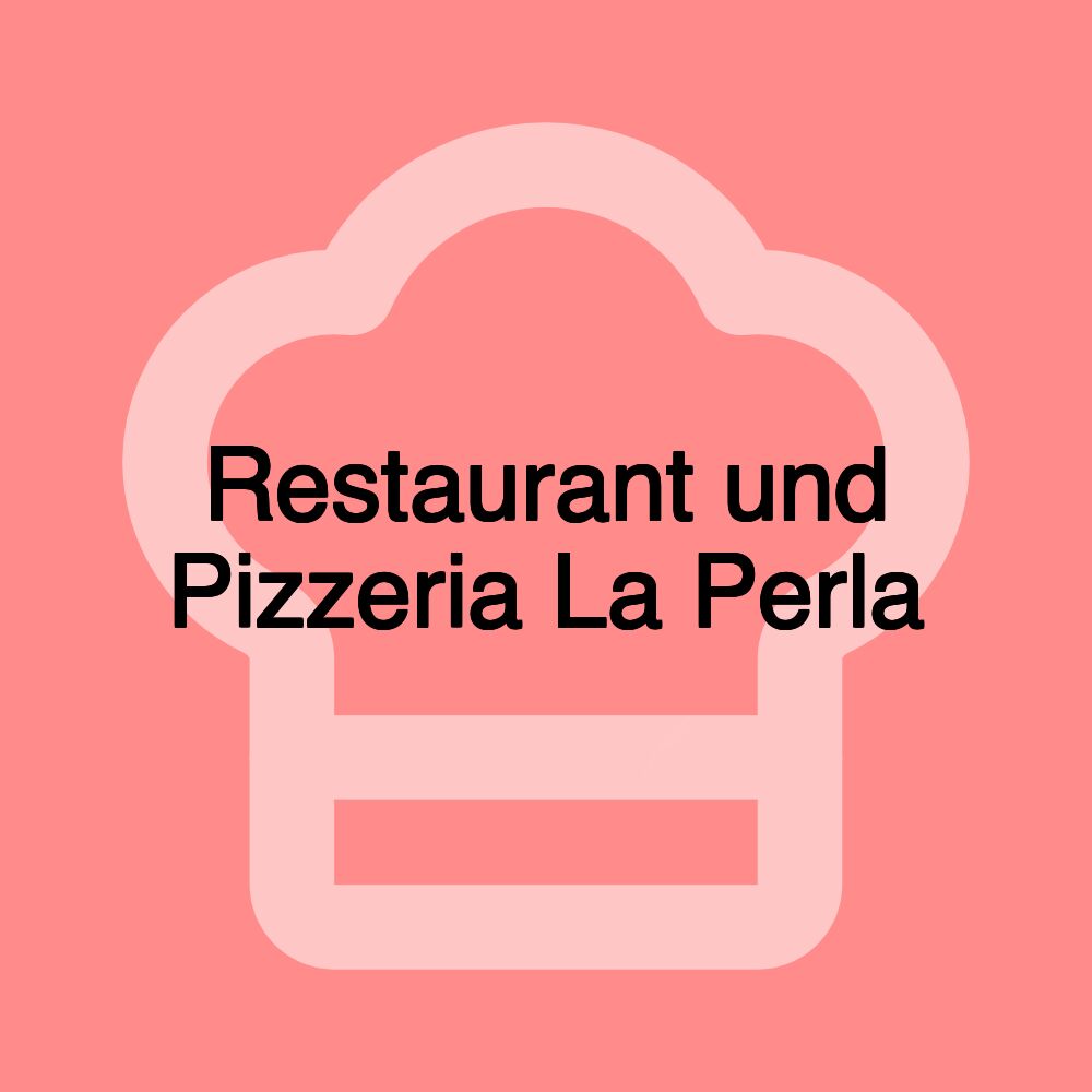 Restaurant und Pizzeria La Perla