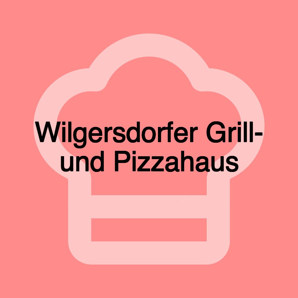 Wilgersdorfer Grill- und Pizzahaus