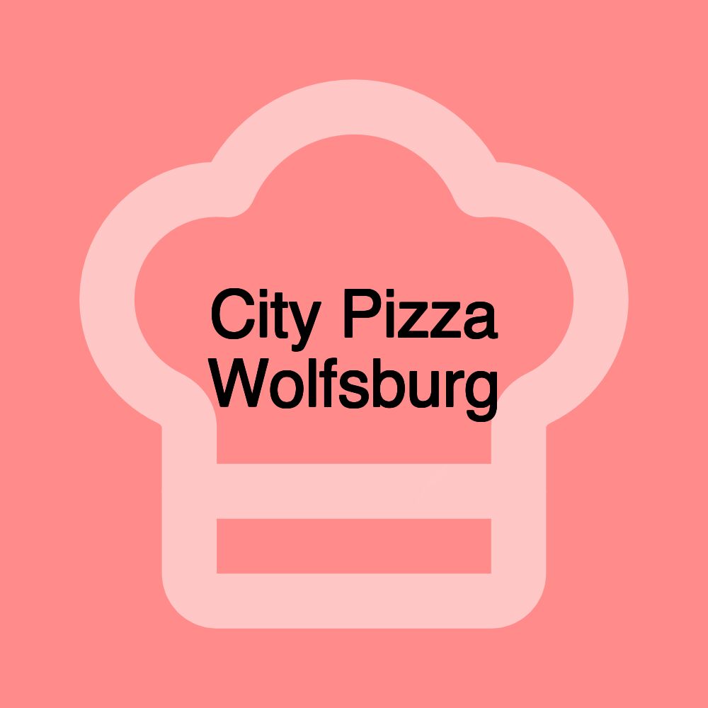City Pizza Wolfsburg City Pizza Wolfsburg