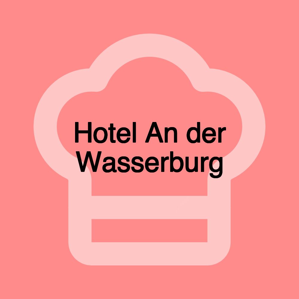 Hotel An der Wasserburg Hotel An der Wasserburg