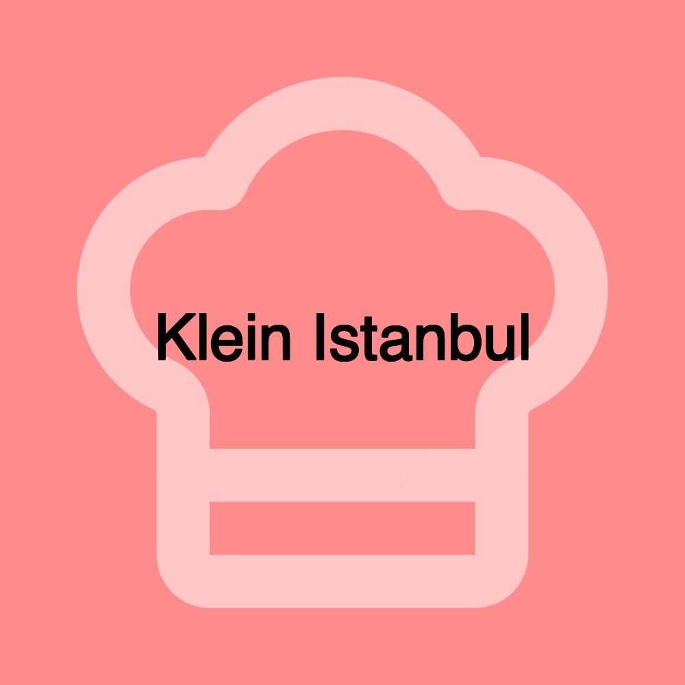 Klein Istanbul Klein Istanbul