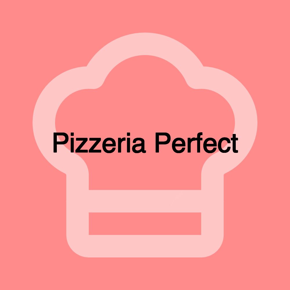 Pizzeria Perfect Pizzeria Perfect