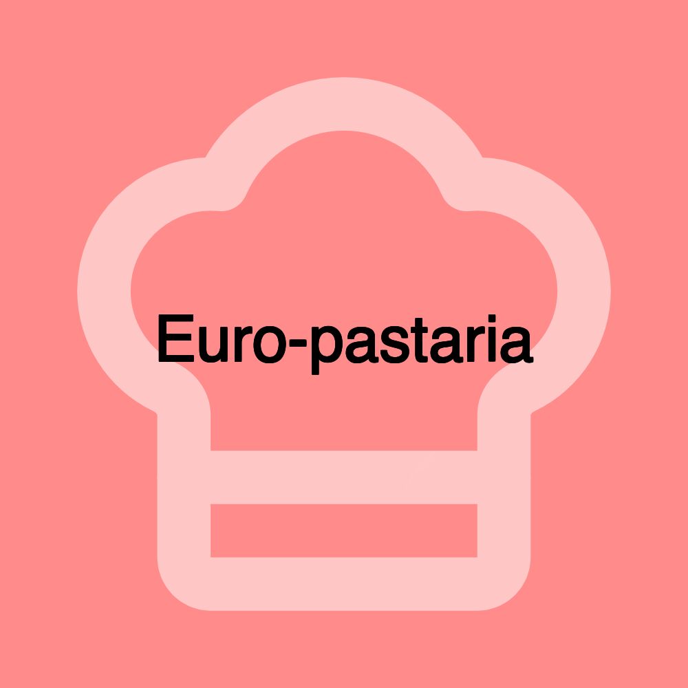 Euro-pastaria Euro-pastaria