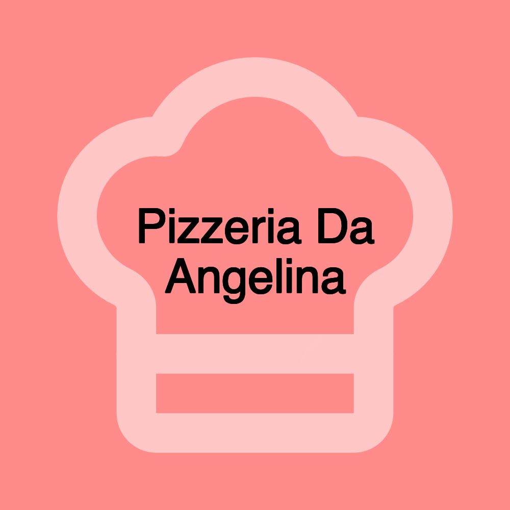 Pizzeria Da Angelina