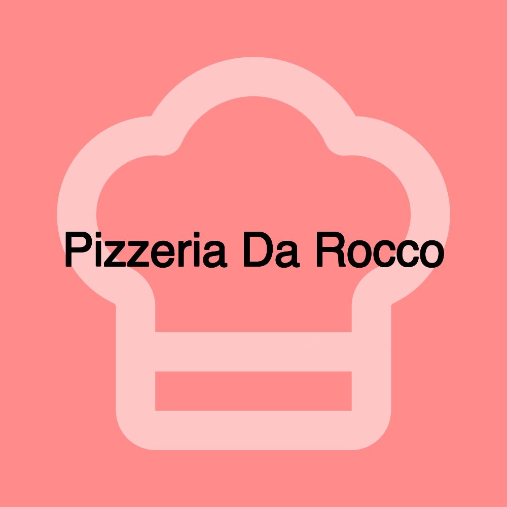 Pizzeria Da Rocco Pizzeria Da Rocco