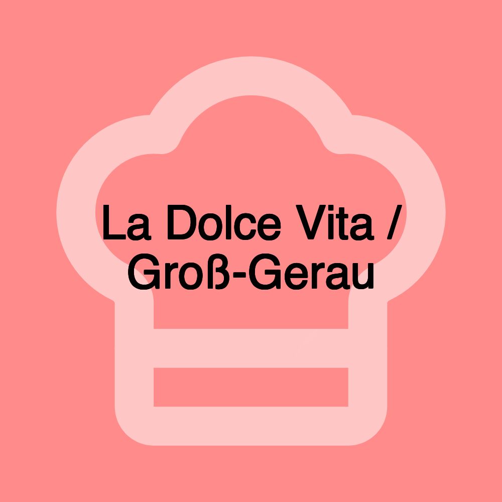 La Dolce Vita / Groß-Gerau La Dolce Vita / Groß-Gerau