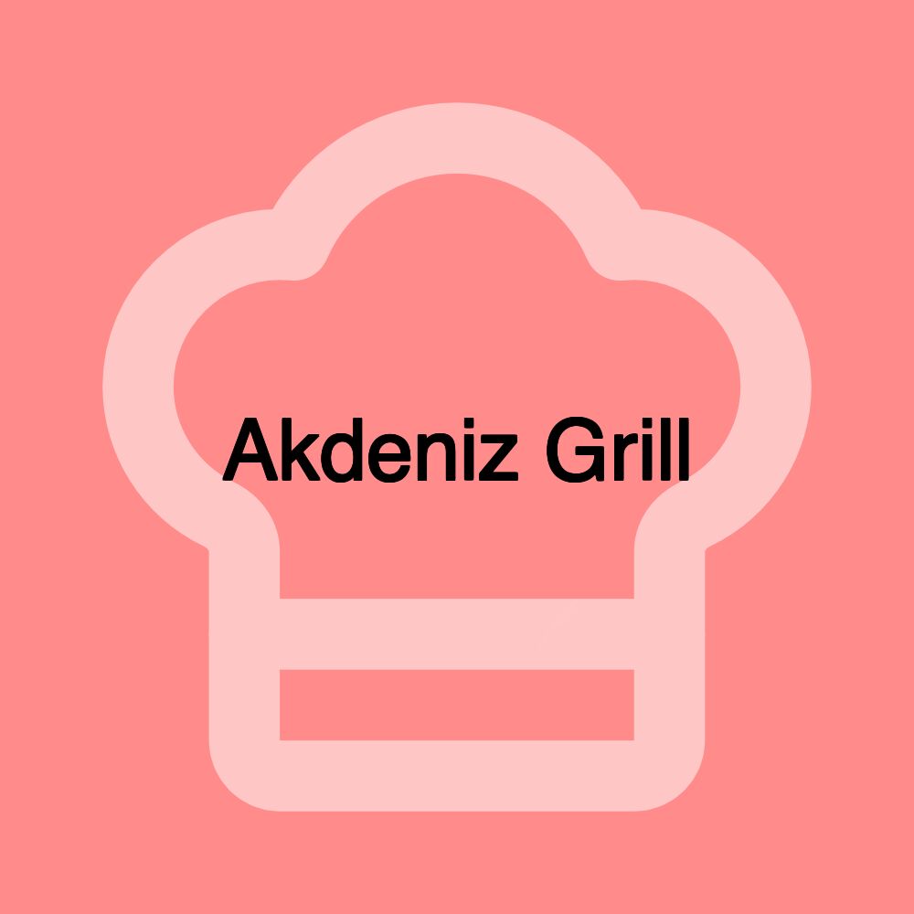 Akdeniz Grill Akdeniz Grill