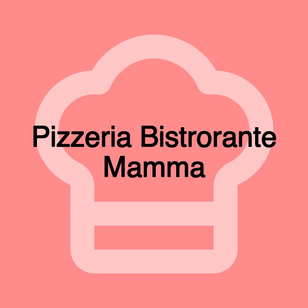 Pizzeria Bistrorante Mamma