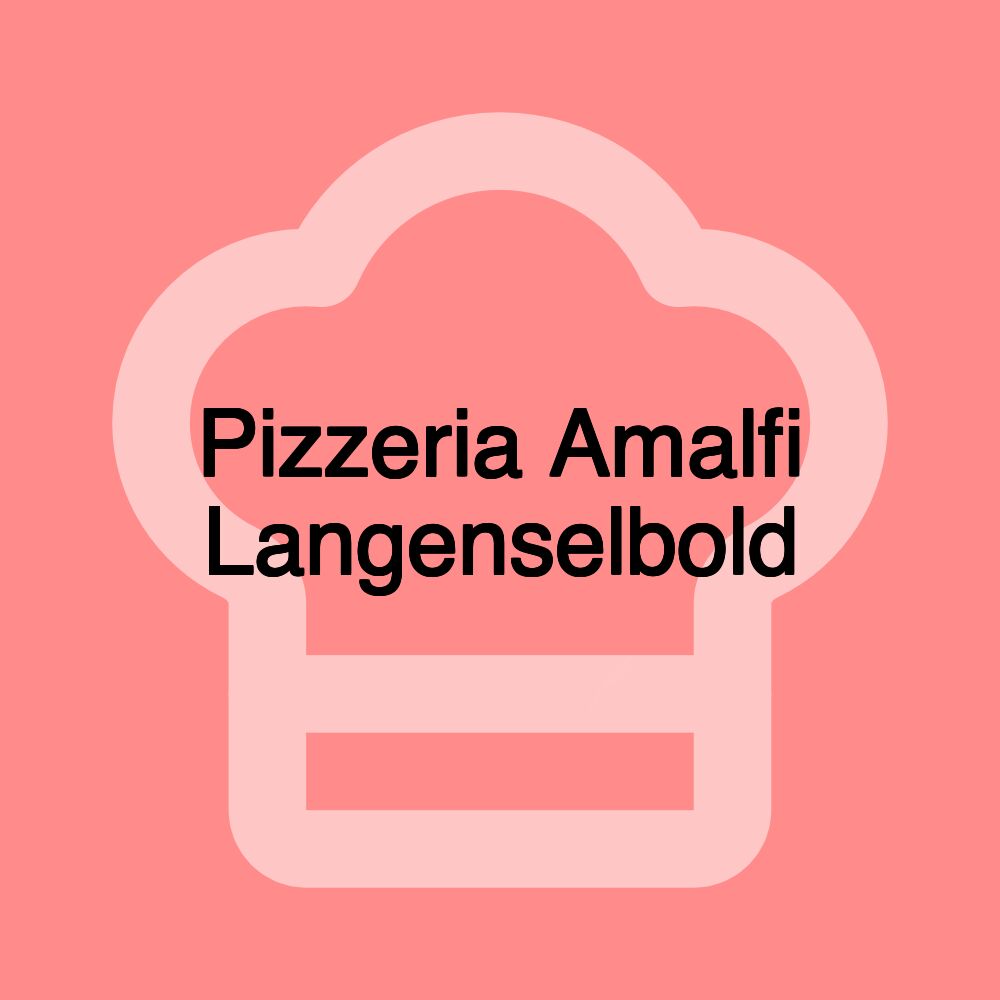 Pizzeria Amalfi Langenselbold Pizzeria Amalfi Langenselbold