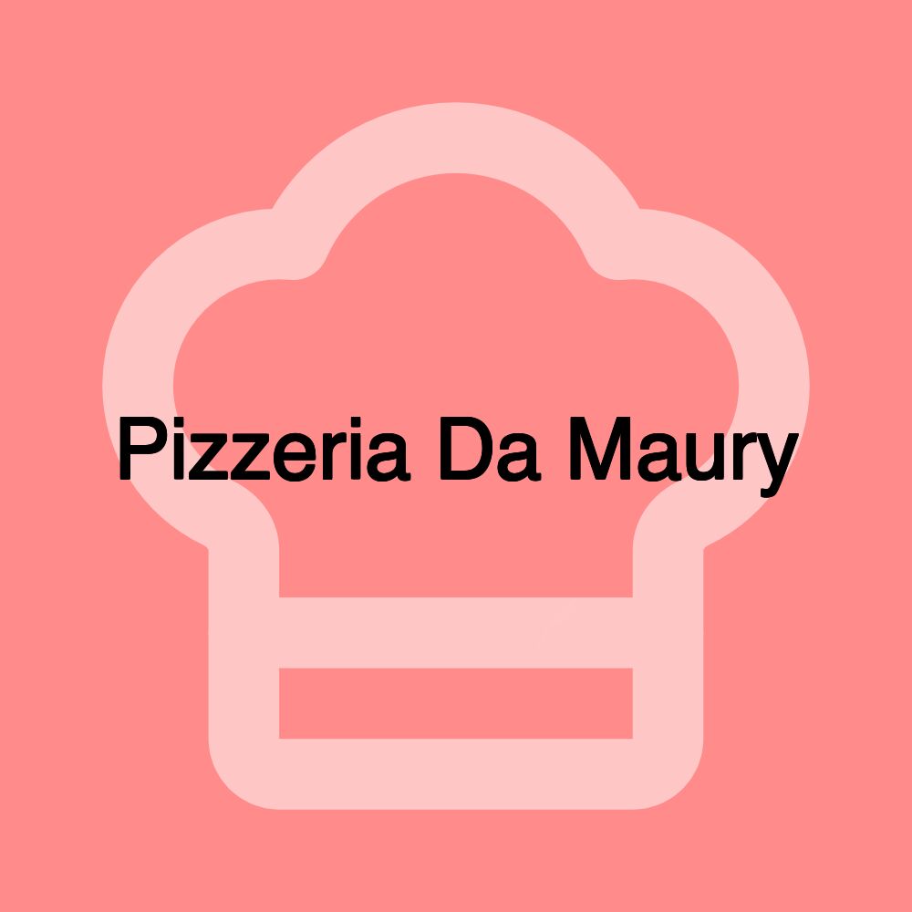Pizzeria Da Maury Pizzeria Da Maury