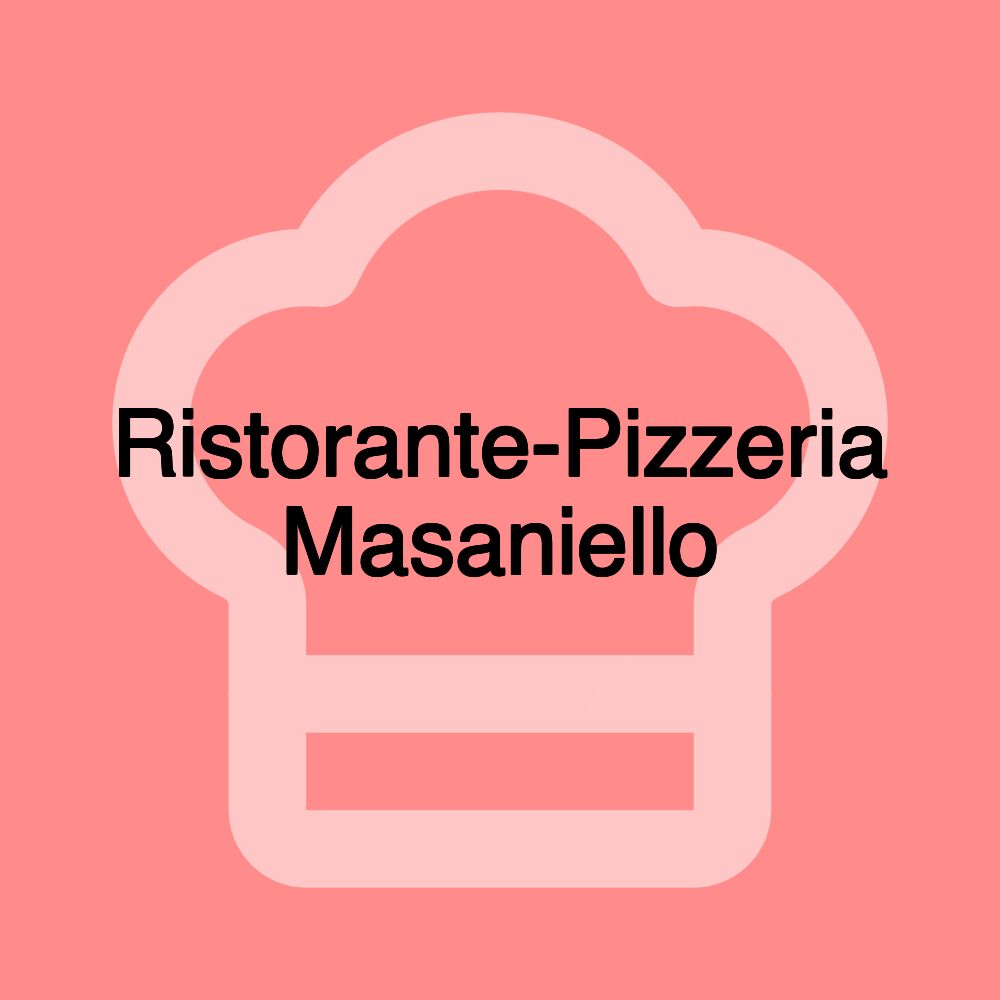 Ristorante-Pizzeria Masaniello Ristorante-Pizzeria Masaniello