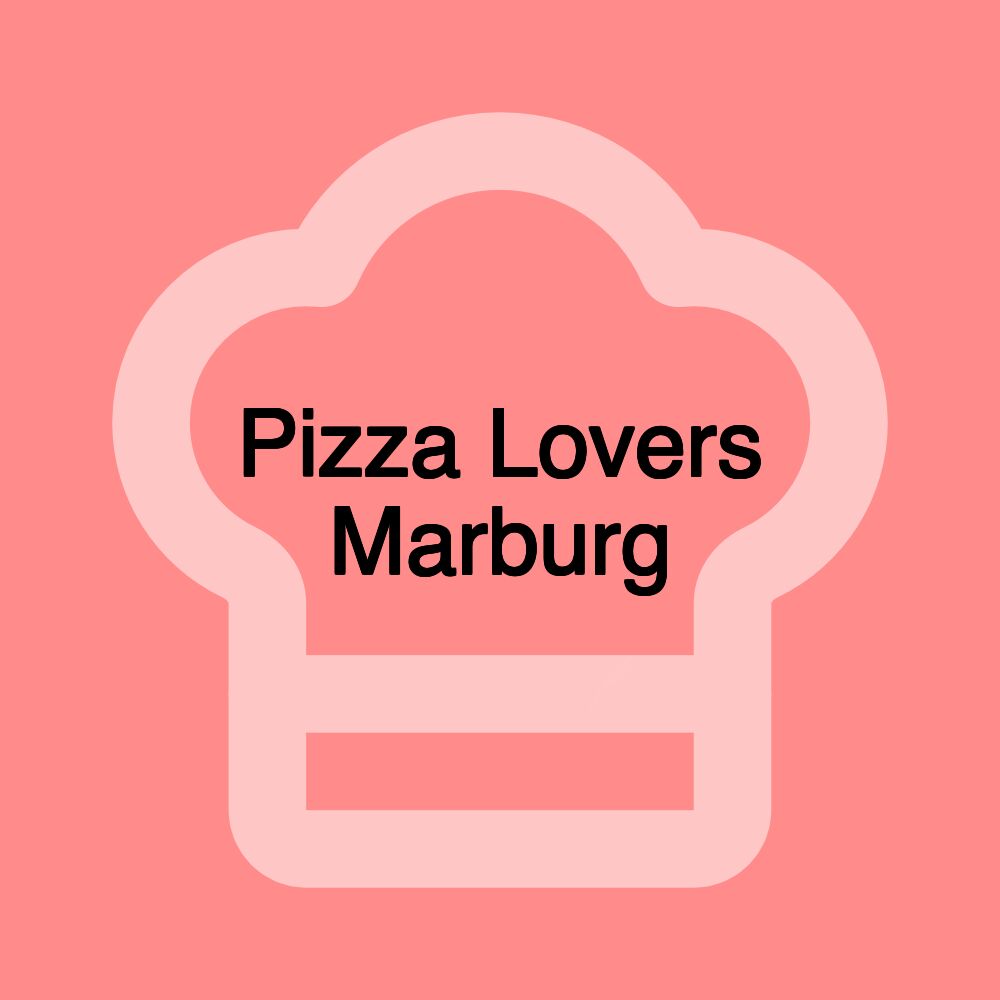 Pizza Lovers Marburg Pizza Lovers Marburg