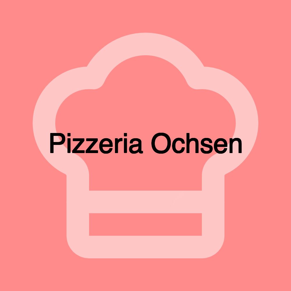 Pizzeria Ochsen Pizzeria Ochsen
