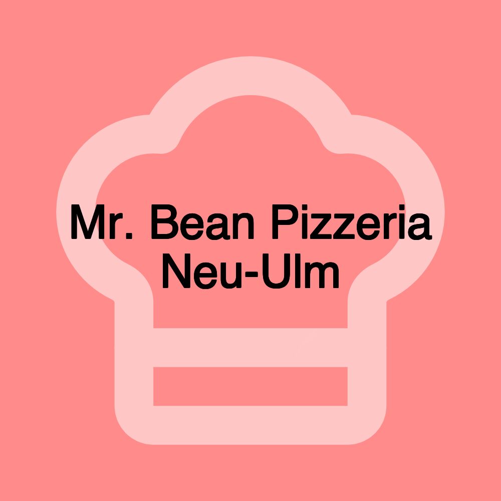 Mr. Bean Pizzeria Neu-Ulm Mr. Bean Pizzeria Neu-Ulm