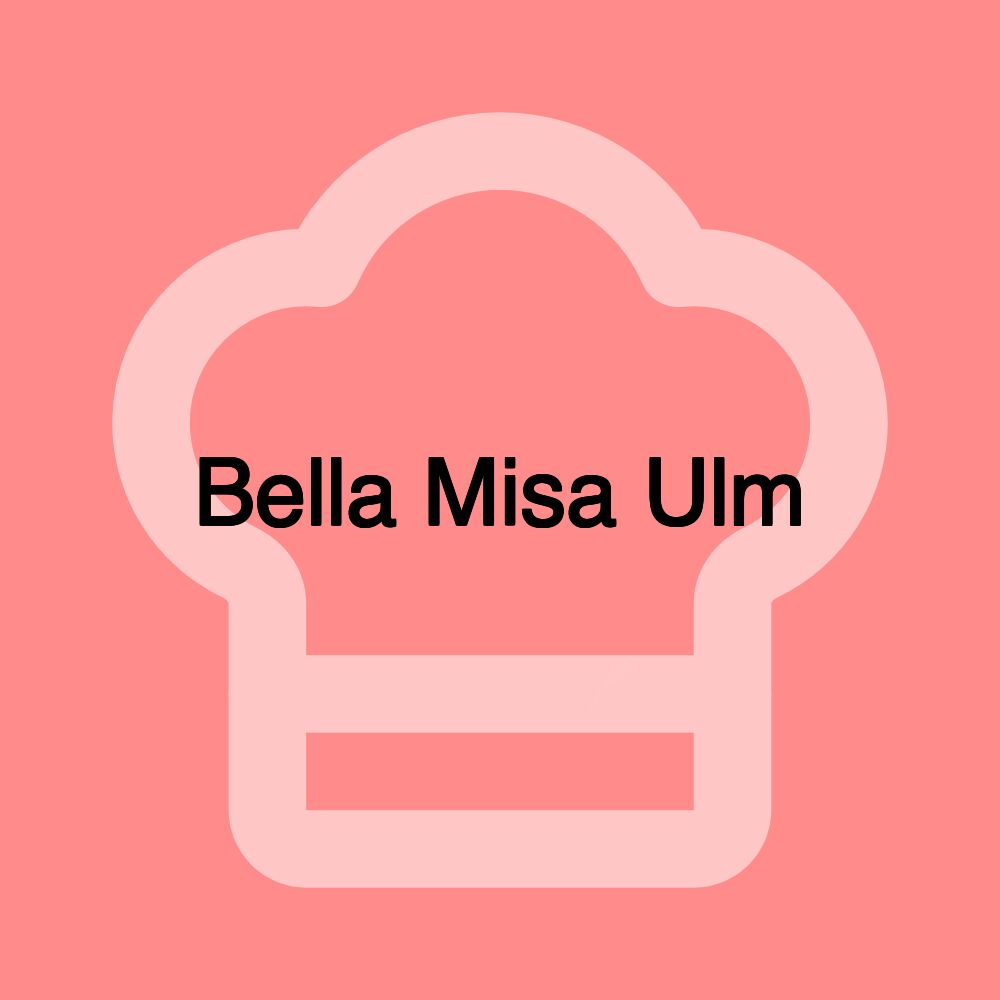 Bella Misa Ulm Bella Misa Ulm