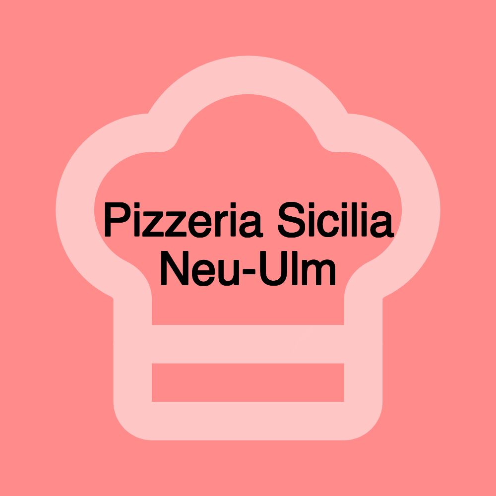 Pizzeria Sicilia Neu-Ulm