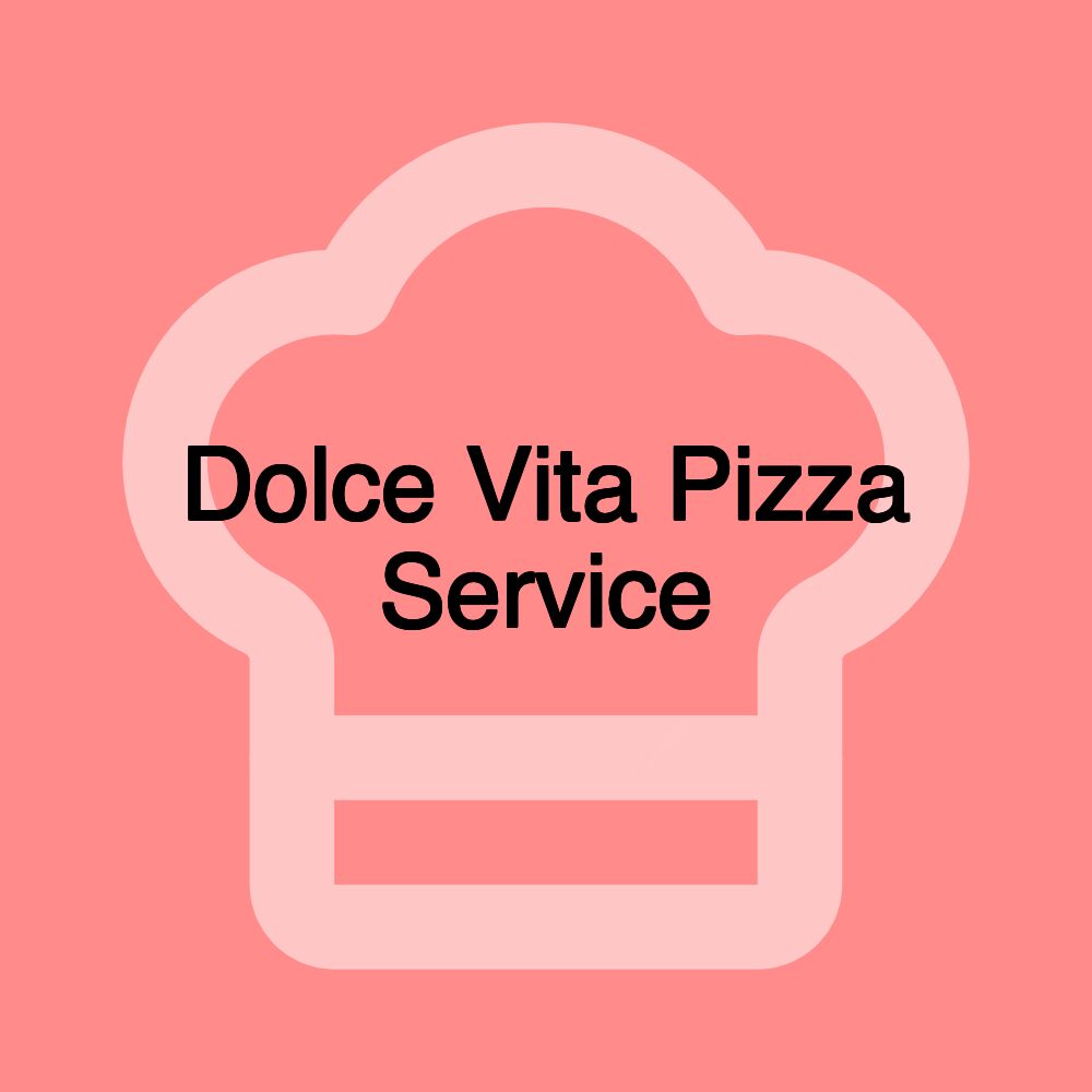 Dolce Vita Pizza Service
