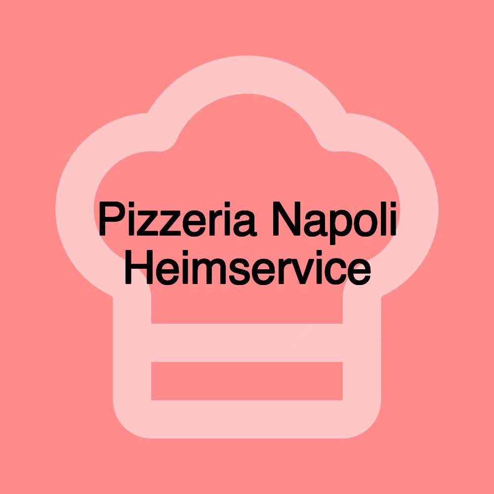 Pizzeria Napoli Heimservice