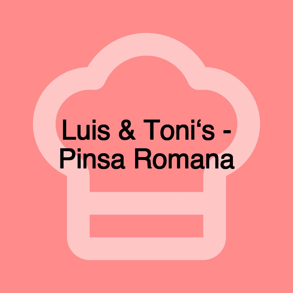 Luis & Toni‘s - Pinsa Romana