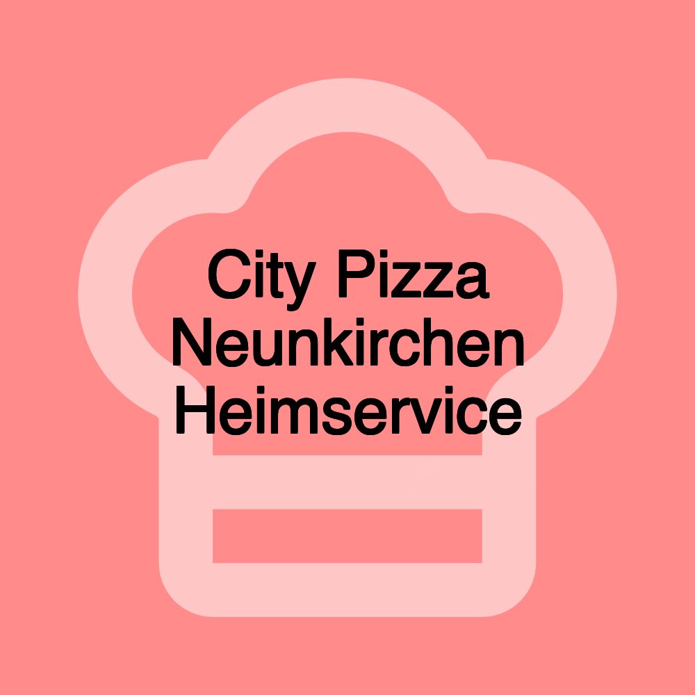 City Pizza Neunkirchen Heimservice City Pizza Neunkirchen Heimservice