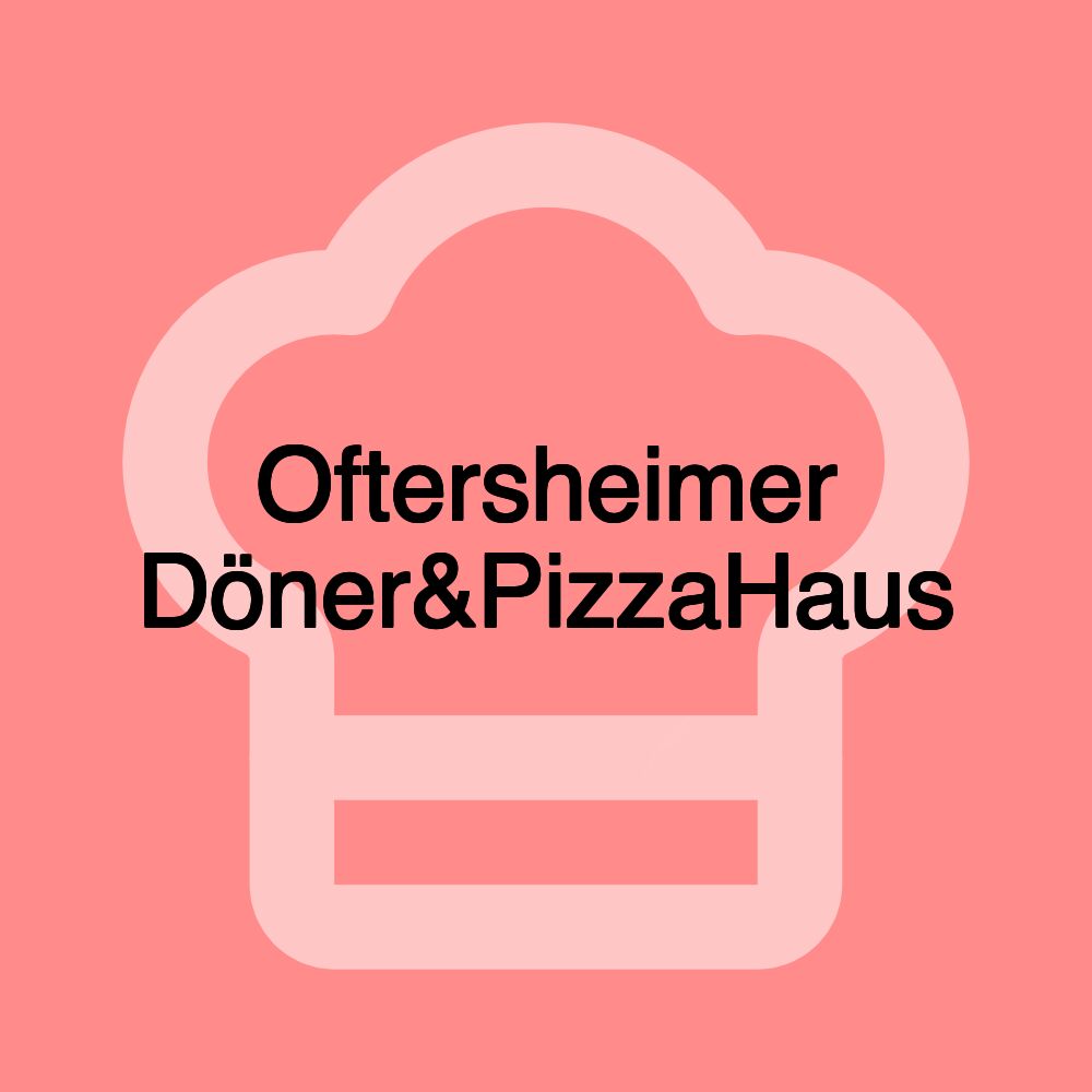 Oftersheimer Döner&PizzaHaus