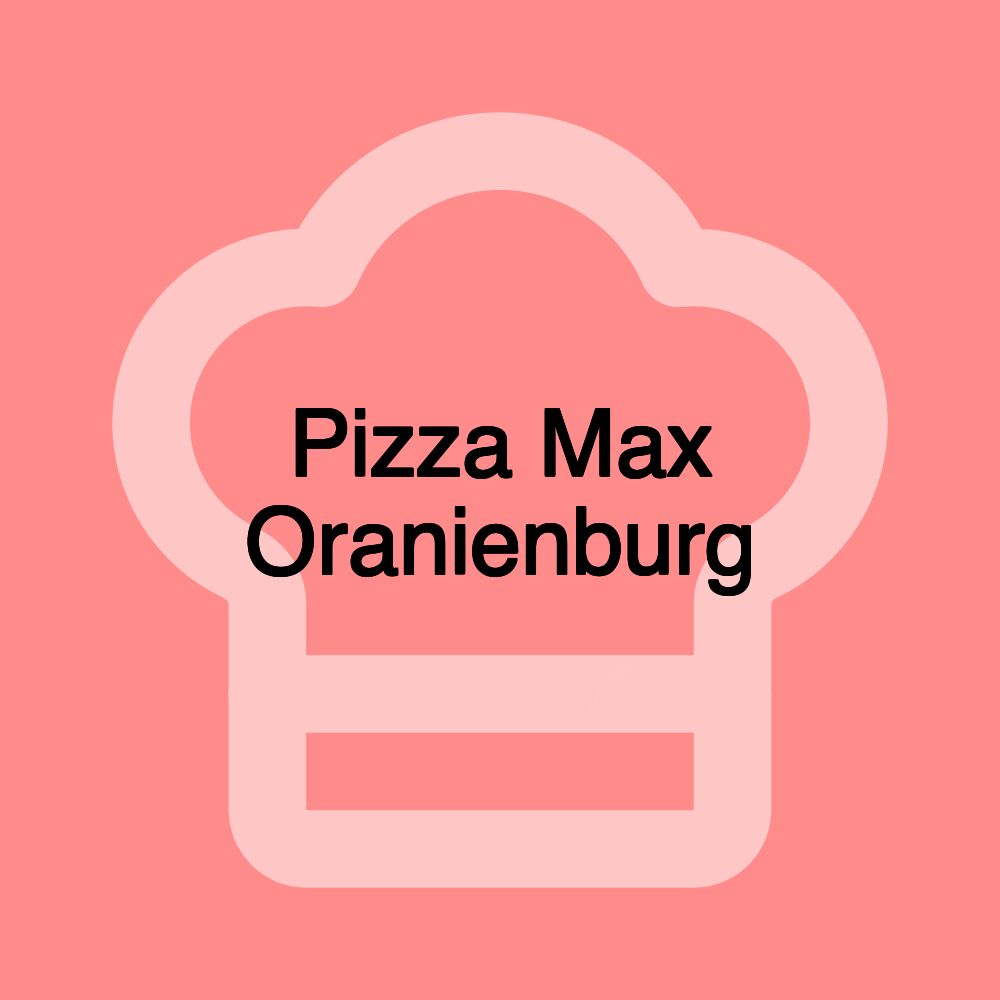 Pizza Max Oranienburg