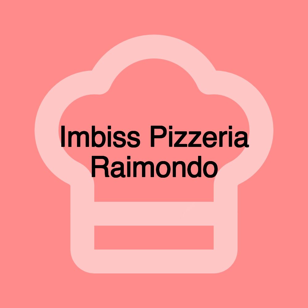 Imbiss Pizzeria Raimondo Imbiss Pizzeria Raimondo