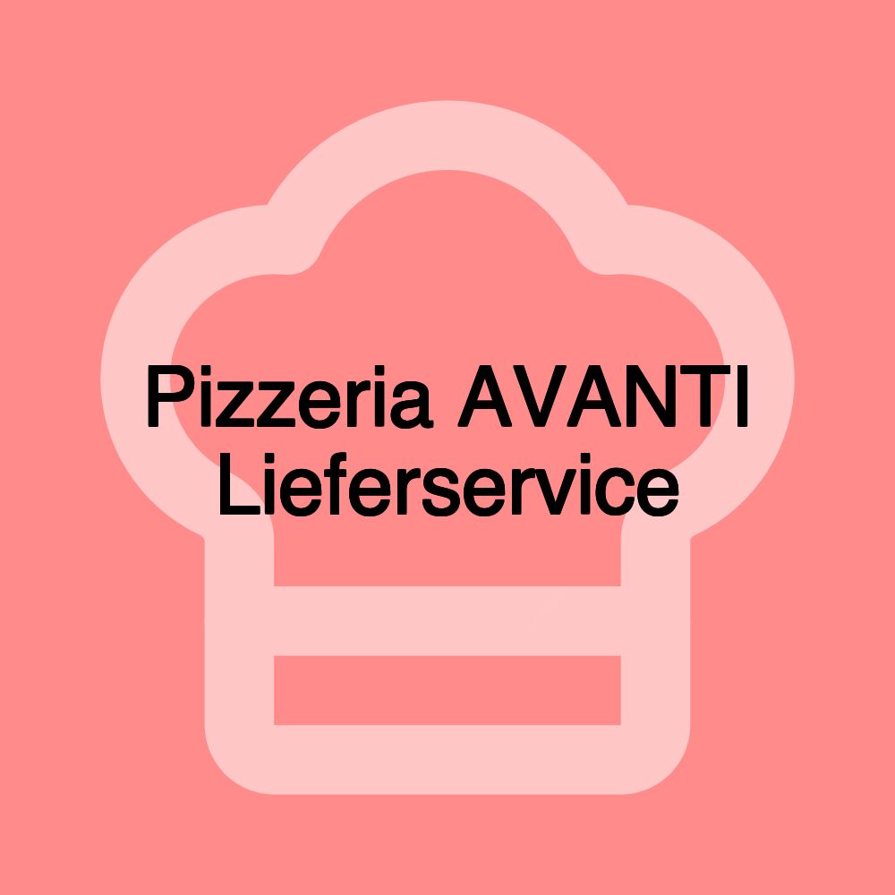 Pizzeria AVANTI Lieferservice Pizzeria AVANTI Lieferservice