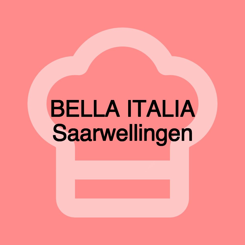 BELLA ITALIA Saarwellingen BELLA ITALIA Saarwellingen